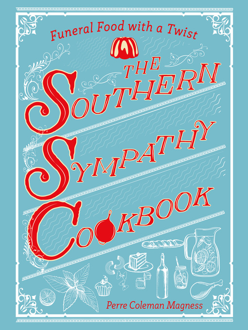 Title details for The Southern Sympathy Cookbook by Perre Coleman Magness - Wait list